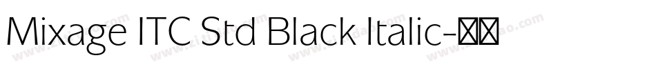 Mixage ITC Std Black Italic字体转换